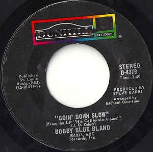 Bobby Blue Bland- Goin' Down Slow / Up And Down World- VG+ 7" Single 45RPM- 1973 ABC/Dunhill Records USA- Funk/Soul/Blues