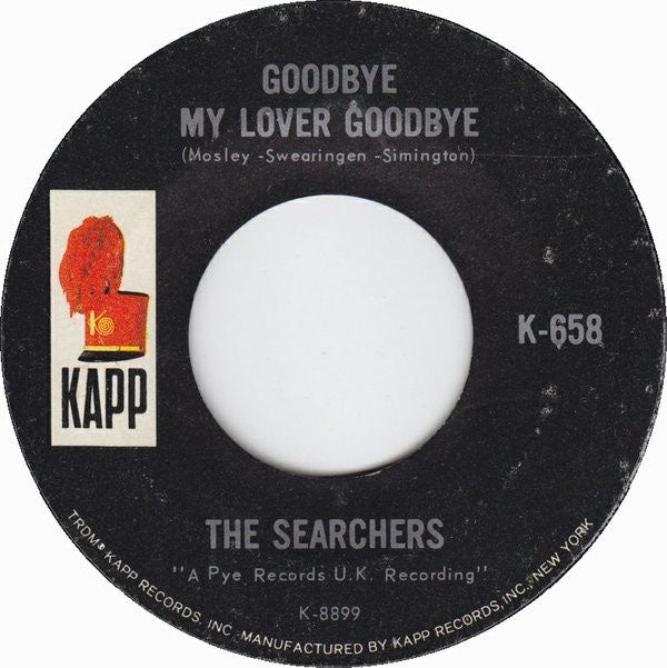 The Searchers ‎– Goodbye My Lover Goodbye / 'Till I Met You VG+ 7" Single 45rpm 1965 Kapp Records USA - Rock - Shuga Records