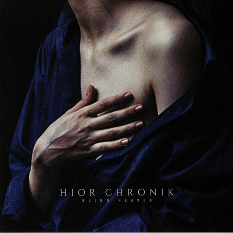 Hior Chronik - Blind Heaven - New Record LP 2019 7K! Black Vinyl EU Import - Modern Classical / Ambient