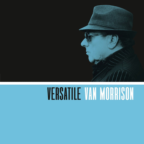 Van Morrison ‎– Versatile - New Vinyl Record 2017 Excile / Legacy 2LP Pressing with Gatefold Jacket and Download - Blues Rock