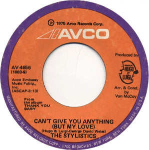 The Stylistics ‎– Can't Give You Anything (But My Love) /  	I'd Rather Be Hurt By You (Than Be Loved By Somebody Else) - VG+ 7" Single 45rpm 1975 Avco USA - Disco