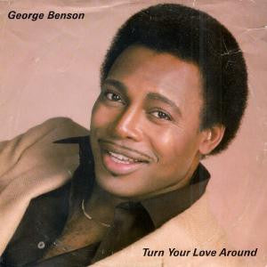 George Benson ‎– Turn Your Love Around / Nature Boy VG+ - 7" Single 45RPM 1981 Warner USA - Funk/Soul