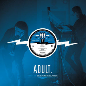 ADULT. ‎– Live At Third Man Records - New LP Record 2017 Third Man Vinyl - Electronic / Darkwave / Electro
