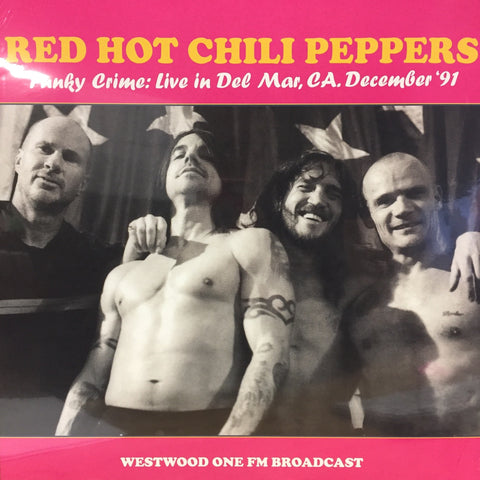 Red Hot Chili Peppers - Funky Crime: Live in Del Mar, CA (December 1991 Westwood One FM Broadcast) New Vinyl Record 2016 Bad Joker EU Import, Limited to 500 - Rock