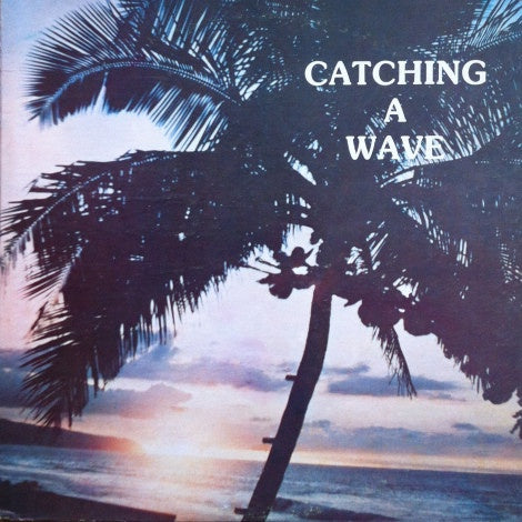 Steve & Teresa – Catching A Wave - VG+ LP Record 1983 Kealohi Productions USA Vinyl - World / Pacific / Hawaiian