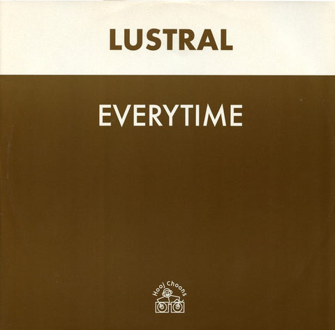 Lustral ‎– Everytime - VG+ 12" Single 1997 Hooj Choons UK Import Vinyl - Trance / Breaks