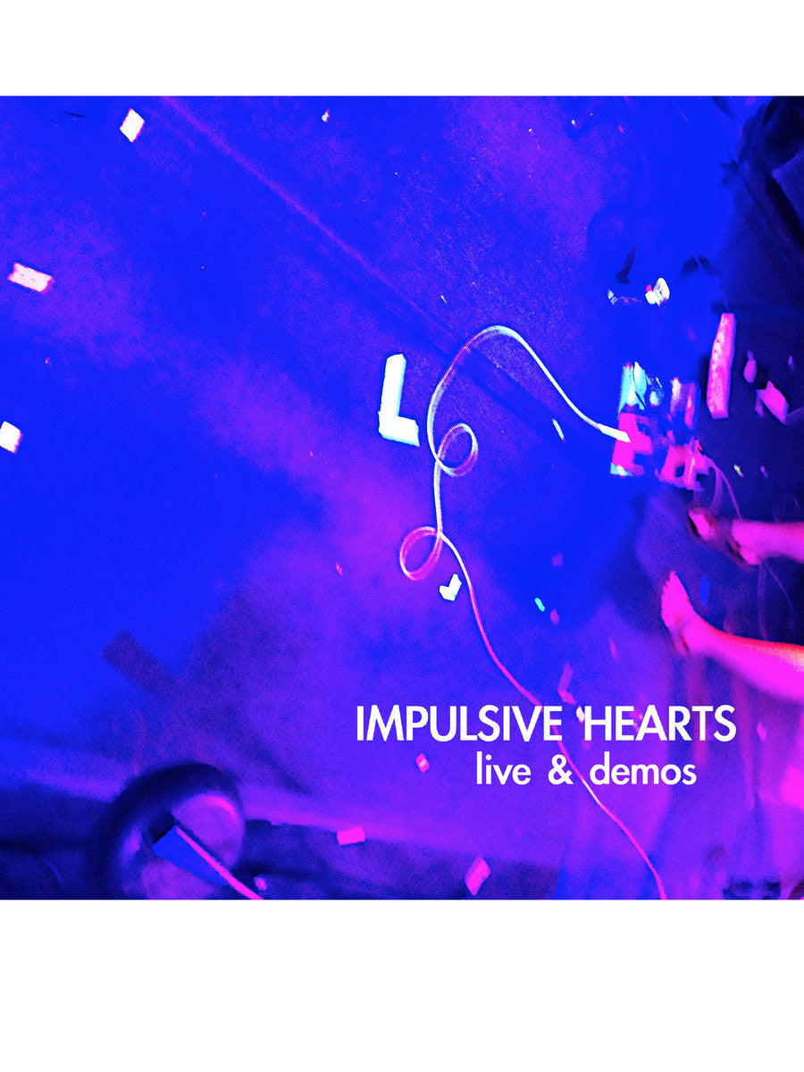 Impulsive Hearts - Live & Demos - New Cassette 2016 Limited Edition (100!!!) Cassette Store Day Release - Chicago IL Indie / Fuzz-Pop with a bit of Surf-Punk.