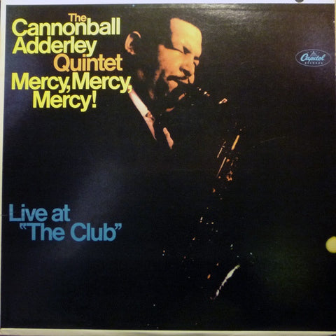 The Cannonball Adderley Quintet ‎– Mercy, Mercy, Mercy! - Live At "The Club" - VG- (low grade) Lp Record 1967 Capitol USA Mono Original Vinyl - Jazz / Hard Bop