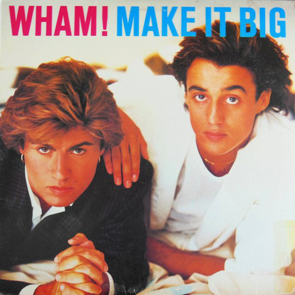 Wham! ‎– Make It Big - VG+ LP Record 1984 Columbia USA Vinyl - Pop Rock / Synth-pop