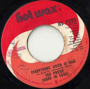100 Proof (Aged In Soul)- Everything Good Is Bad / I'd Rather Fight Than Switch- VG+ 7" Single 45RPM- 1972 Hot Wax USA- Funk/Soul