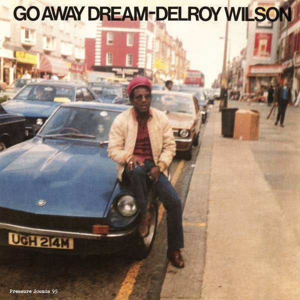 Delroy Wilson ‎– Go Away Dream (1982) - New Vinyl Record 2017 Pressure Sounds UK Reissue (Features The Agrovators as the Backing Band!) - Reggae