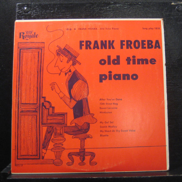 Frank Froeba - Old Time Piano 10" LP VG+ 1818 Royale Mono 1954 Vinyl Record - Shuga Records