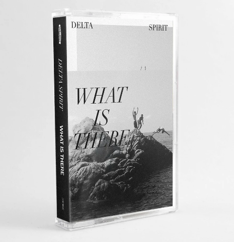 Delta Spirit - What Is There - New Cassette 2020 New West Grey Tape - Indie Rock