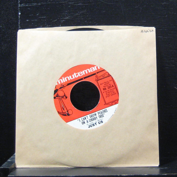 Just Us - I Can't Grow Peaches On A Cherry Tree 7" VG MA 203 Vinyl 45 - Shuga Records