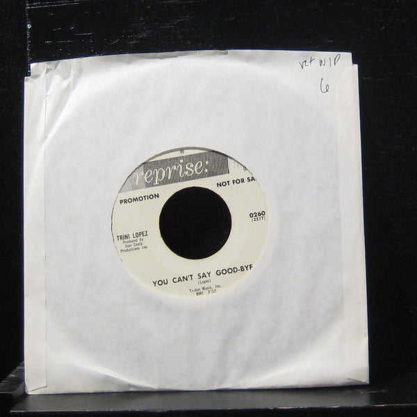 Trini Lopez - You Cab't Say Good-Bye 7" VG+ 0260 Vinyl 45 Promo 1964 - Shuga Records