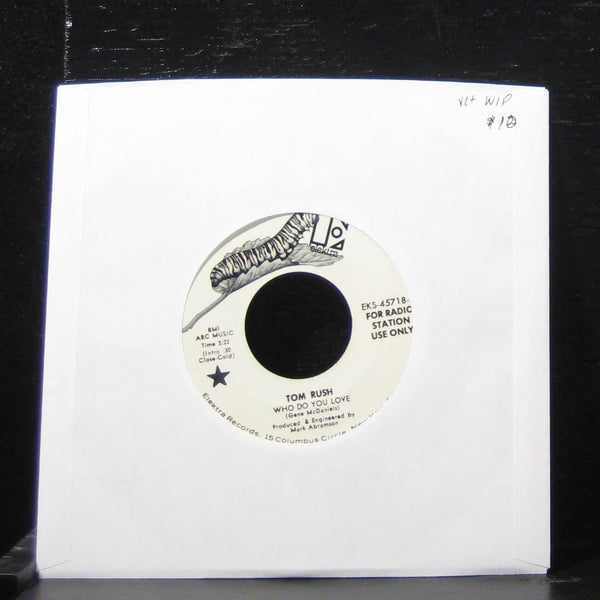 Tom Rush - Who Do You Love 7" VG+ 45718 Vinyl 45 Elektra 1971 Promo - Shuga Records