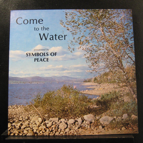 Symbols Of Peace - Come To The Water LP Mint- MC-25096 Christian Folk MN - Shuga Records