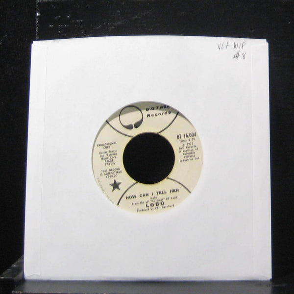 Lobo - How Can I Tell Her 7" VG+ BT 16004 Vinyl 45 Promo 1973 Big Tree - Shuga Records