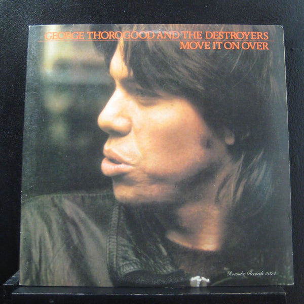 George Thorogood And The Destroyers - Move It On Over LP Mint- 3024 Vinyl Record - Shuga Records