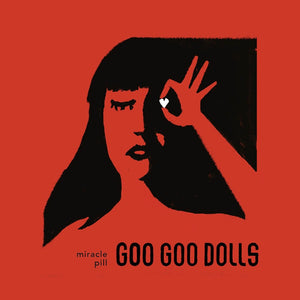 Goo Goo Dolls - Miracle Pill - New LP Record 2019 Warner Vinyl - Pop Rock
