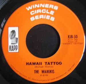 The Waikikis ‎– Hawaii Tattoo / Tahiti Tamoure - VG+ - 7" Single 45RPM 1965 Kapp USA - Jazz/Pop