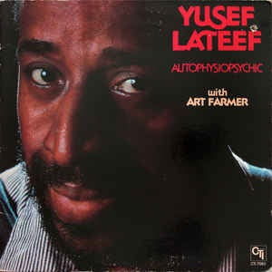 Yusef Lateef With Art Farmer ‎– Autophysiopsychic - M- 1977 CTI Records USA - Jazz-Funk