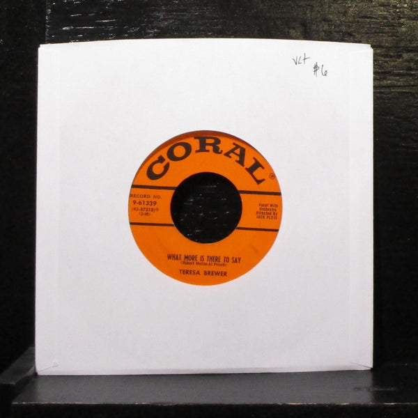 Teresa Brewer - What More Is There To Say 7" VG+ Vinyl 45 Coral 9-61339 1955 - Shuga Records