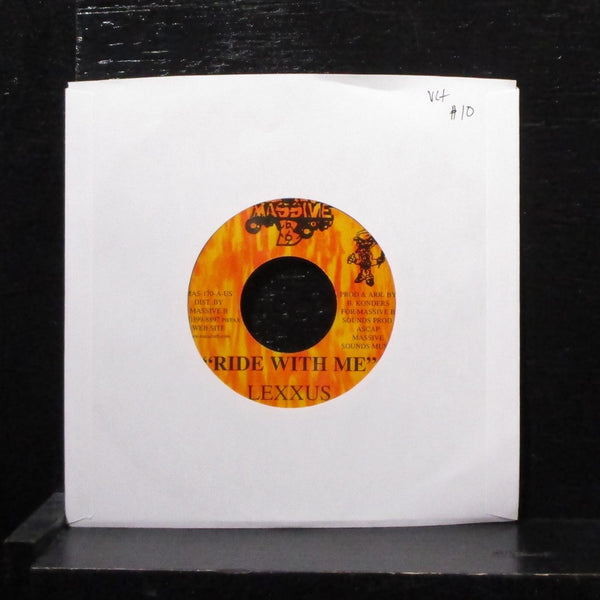 Lexxus - Ride With Me 7" VG+ Vinyl 45 Massive B MAS-170 USA - Shuga Records