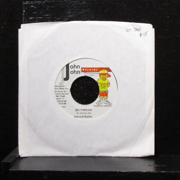 Admiral Bailey - No Thread 7" VG+ Vinyl 45 John John Records Jamaica 1996 - Shuga Records