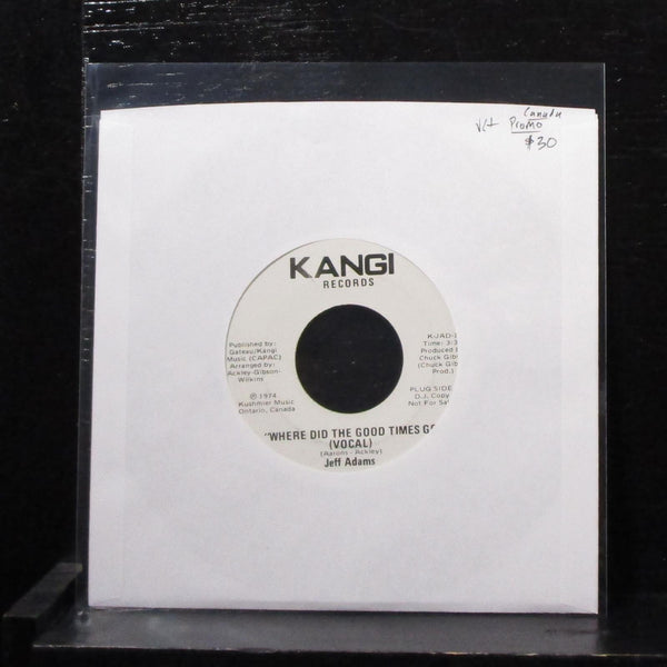 Jeff Adams - Where Did The Good Times Go 7" VG+ Promo Vinyl 45 K-JAD-1 Canada - Shuga Records