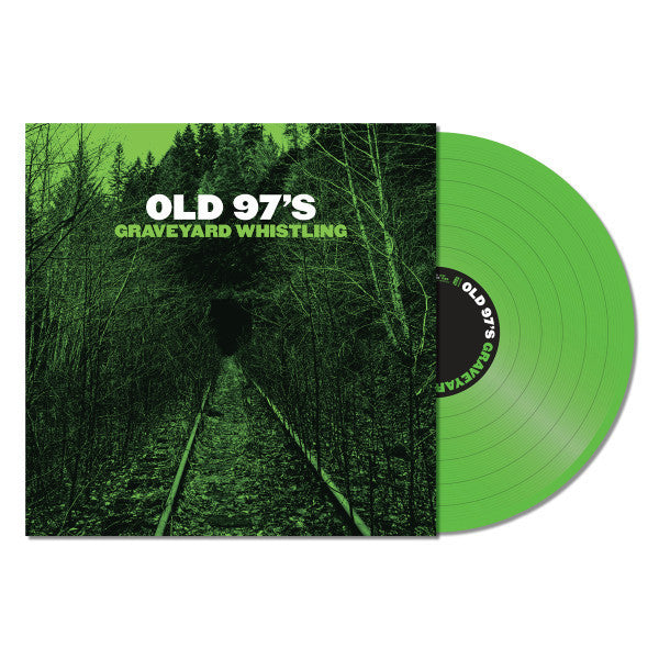 Old 97's - Graveyard Whistling - New Vinyl Record 2017 ATO Records Limited Edition Green Vinyl Pressing w/ Download - Alt-Country / Americana