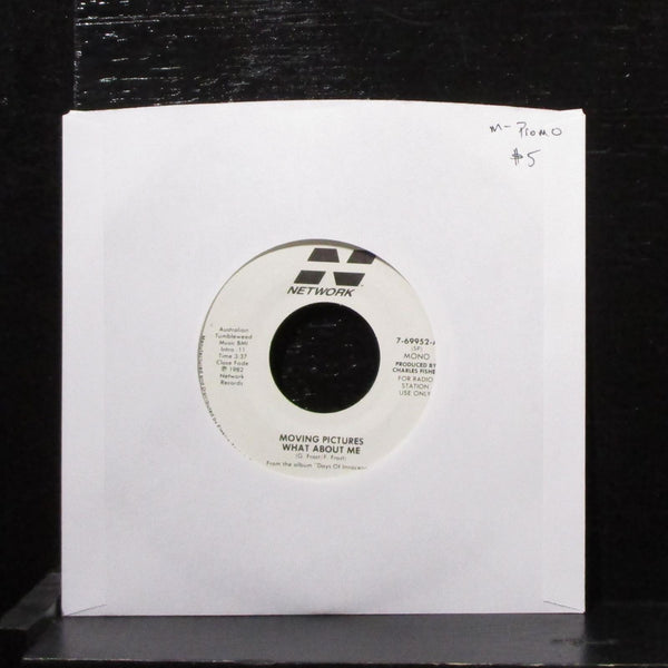 Moving Pictures - What About Me 7" Mint- Promo Vinyl 45 Network 7-69952-A 1982 - Shuga Records