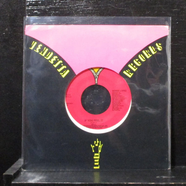 Denise Lopez - If You Feel It 7" Mint- Vinyl 45 Vendetta VV-7213 USA 1988 - Shuga Records