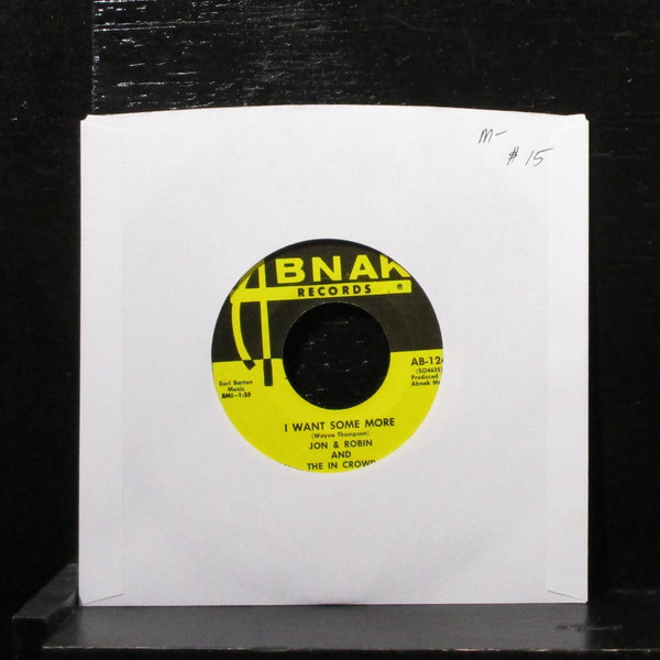 Jon & Robin And The In Crowd - I Want Some More 7" Mint- Vinyl 45 AB-124 USA - Shuga Records