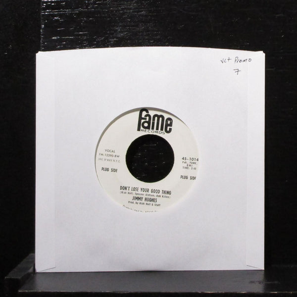 Jimmy Hughes - Don't Lose Your Good Thing 7" VG+ Promo Vinyl 45 Fame 45-1014 USA - Shuga Records