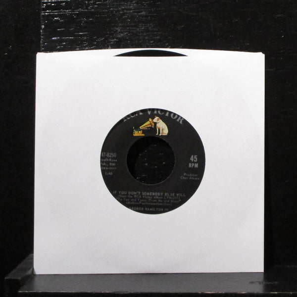 George Hamilton IV - If You Don't Somebody Else Will 7" Mint- Vinyl 45 47-8250 - Shuga Records
