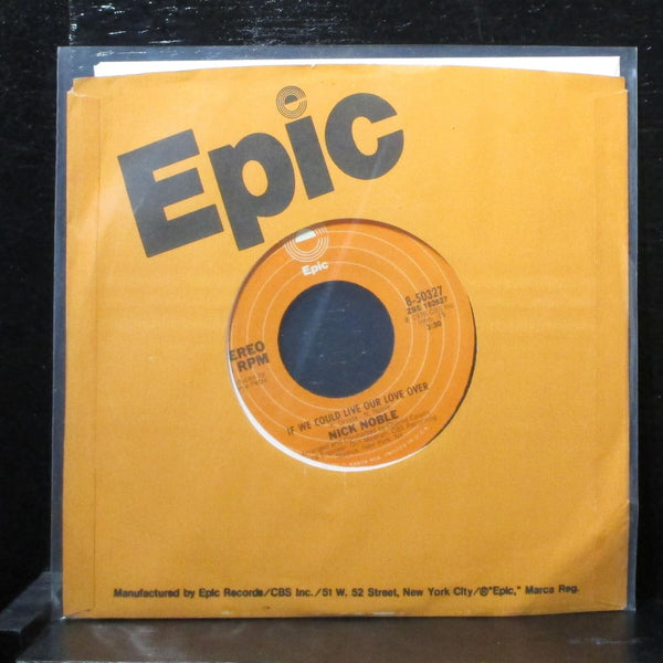 Nick Noble - If We Could Live Our Love Over 7" Mint- Vinyl 45 Epic 8-50327 USA - Shuga Records