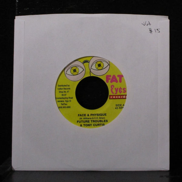 Future Troubles & Tony Curtis - Face & Physique 7" VG+ Vinyl 45 Fat Eyes Jamaica - Shuga Records