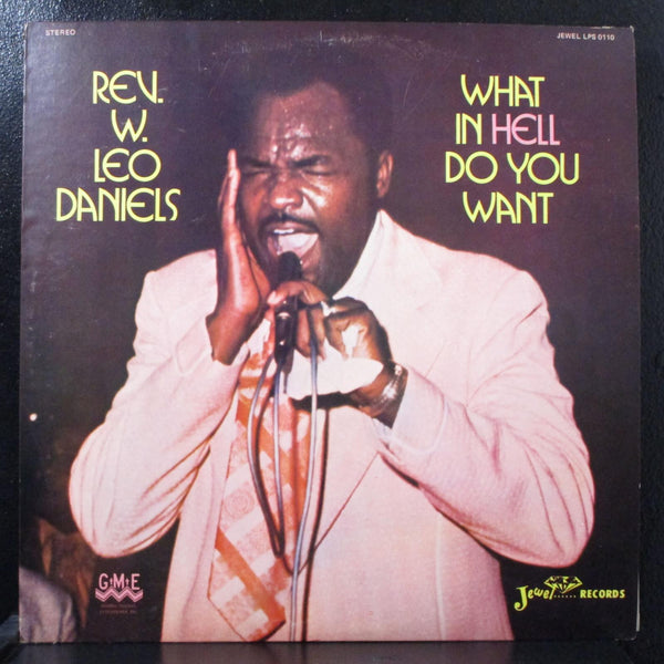Rev. W. Leo Daniels - What In Hell Do You Want LP VG+ LPS 0110 USA 1975 Record - Shuga Records