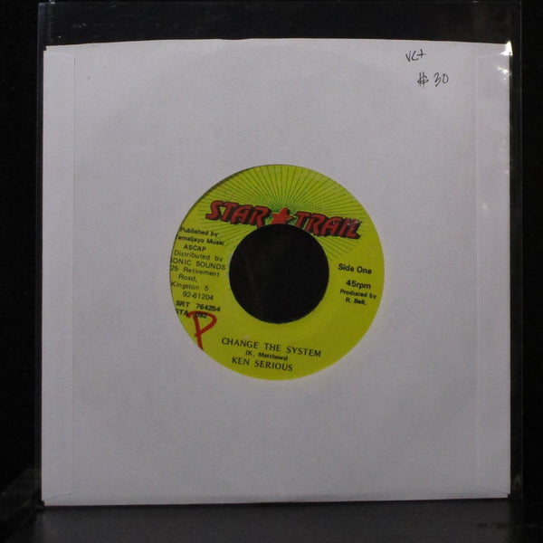 Ken Serious - Change The System 7" VG+ Vinyl 45 SRT 764254 Jamaica 1995 - Shuga Records