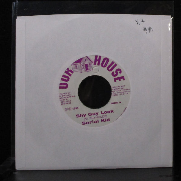 Serial Kid - Shy Guy Look 7" VG+ Vinyl 45 Our House Jamaica 1998 - Shuga Records