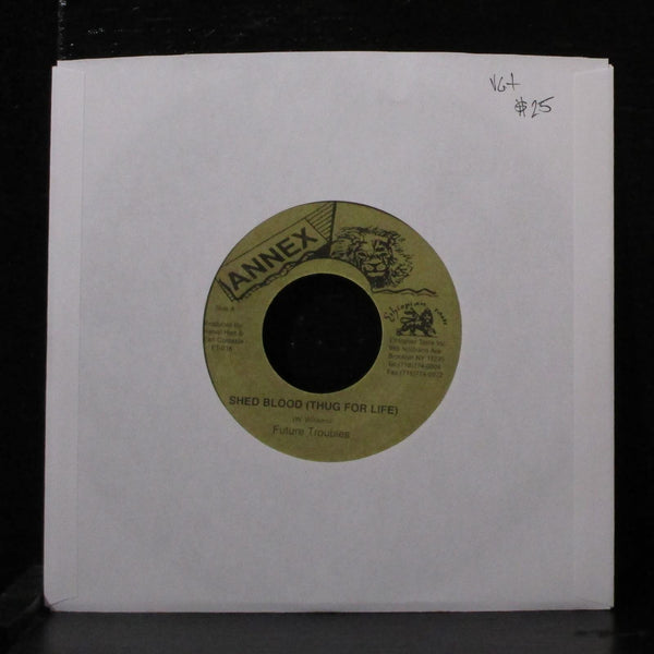Future Troubles - Shed Blood (Thug For Life) 7" VG+ Vinyl 45 Annex USA - Shuga Records