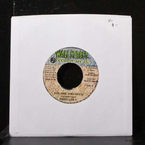 Thriller U - You Are Too Much 7" Mint- Vinyl 45 Wallstreet Jamaica 2001 - Shuga Records