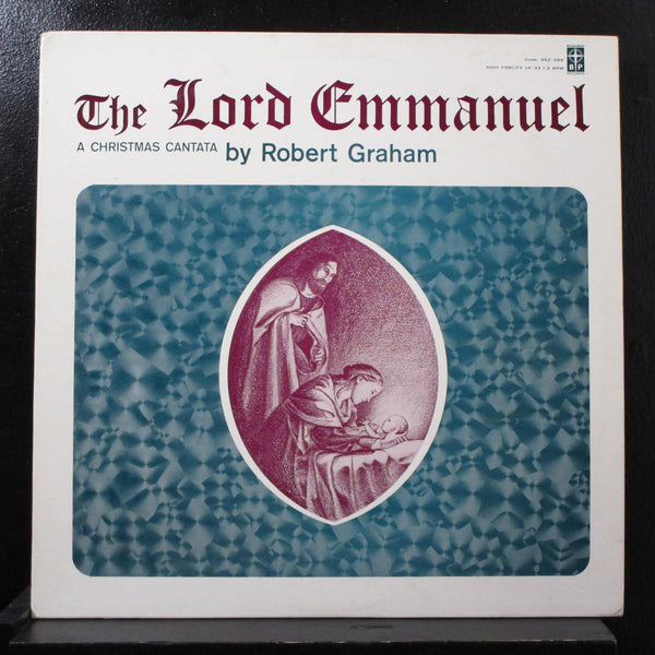 Robert Graham - The Lord Emmanuel A Christmas Cantata LP VG+ 452-059 Mono Vinyl - Shuga Records