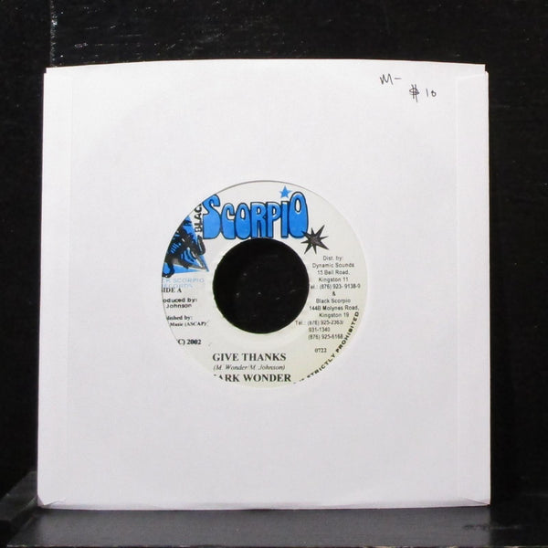 Mark Wonder - Give Thanks 7" Mint- Vinyl 45 Black Scorpio 0722 Jamaica 2006 - Shuga Records