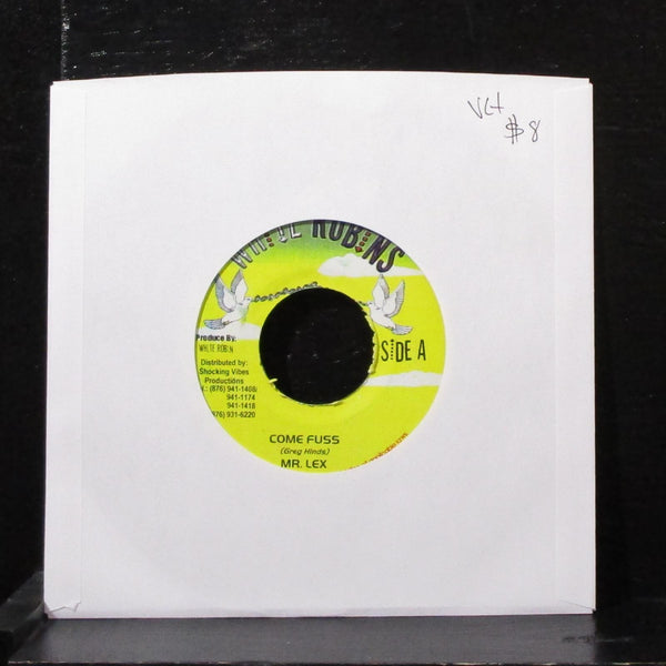 Mr. Lex - Come Fuss 7" VG+ Vinyl 45 White Robins Jamaica 2000 - Shuga Records