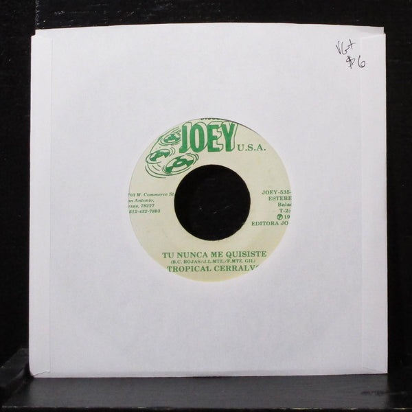 Tropical Cerralvo - Tu Nunca Me Quisiste / El Cansado 7" VG+ Vinyl 45 JOEY-535 - Shuga Records
