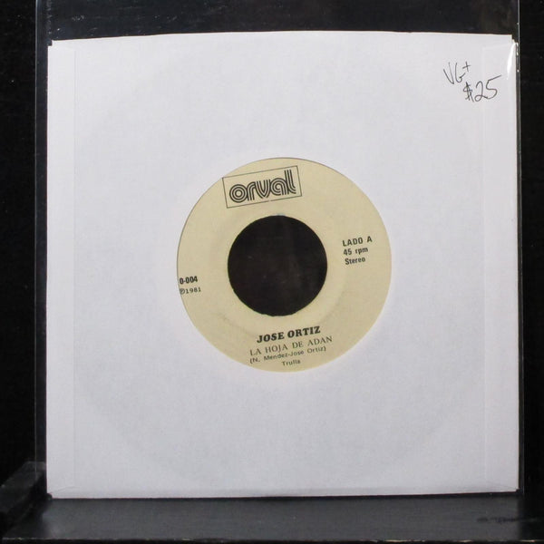 Jose Ortiz - La Hoja De Adan / De Tu Pensamiento 7" VG+ Vinyl 45 Orval 0-004 - Shuga Records