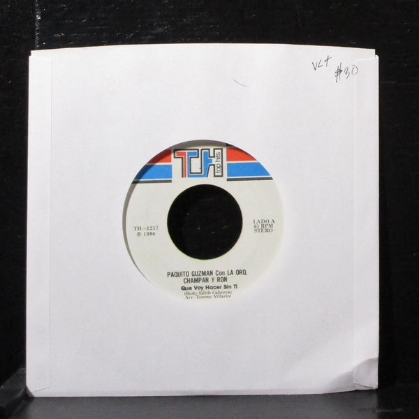 Paquito Guzman - Que Voy Hacer Sin Ti 7" VG+ Vinyl 45 TH-1217 USA 1986 - Shuga Records