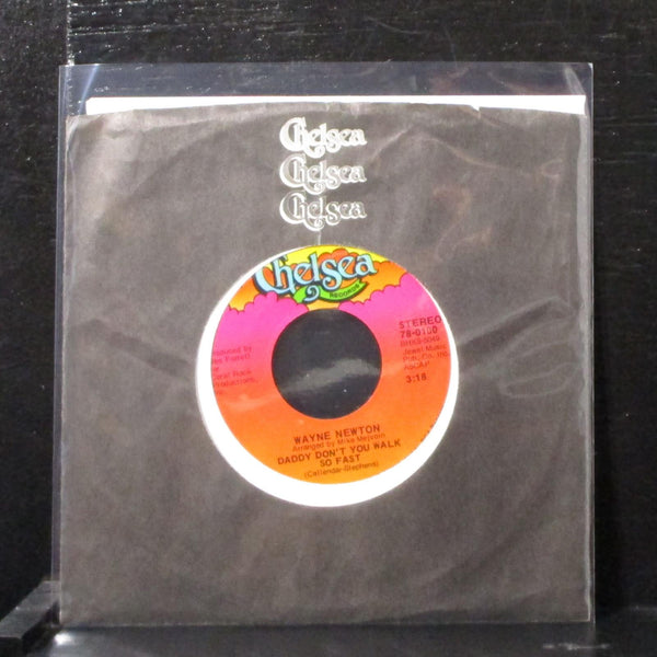 Wayne Newton - Daddy Don't You Walk So Fast 7" Mint- Vinyl 45 Chelsea 78-0100 - Shuga Records